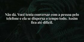 Não dá. Você tenta conversar com a pessoa pelo tel... Ivo Mendes Morais