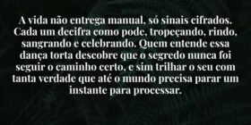A vida não entrega manual, só sinais cifrados. Cad... J Rabello de Carvalho (Mexicano)