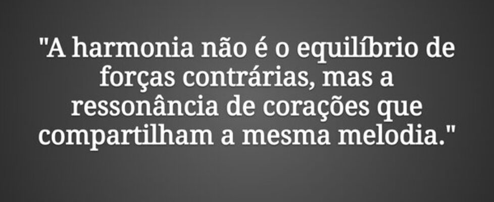 "A harmonia não é o equilíbrio de forças cont... J Rabello de Carvalho (Mexicano)