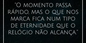 "O momento passa rápido, mas o que nos marca ... J Rabello de Carvalho (Mexicano)
