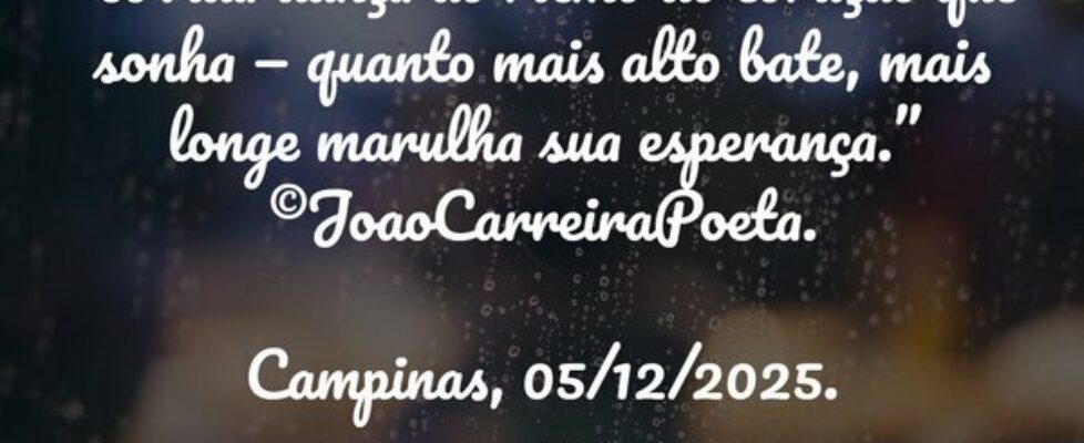 ⁠“A vida dança ao ritmo do coração que sonha — qua... JoaoCarreiraPoeta