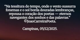 ⁠“Na tessitura do tempo, onde o vento sussurra fon... JoaoCarreiraPoeta