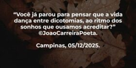⁠“Você já parou para pensar que a vida dança entre... JoaoCarreiraPoeta
