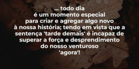 ... todo dia
é um momento especial
para criar e ag... José Mauro Toledo