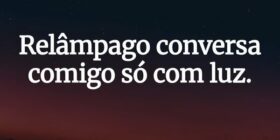 Relâmpago conversa comigo só com luz.... Joyce Oliveira (surda)