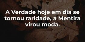 A Verdade hoje em dia se tornou raridade, a Mentir... Kelvin Mateus Maciel