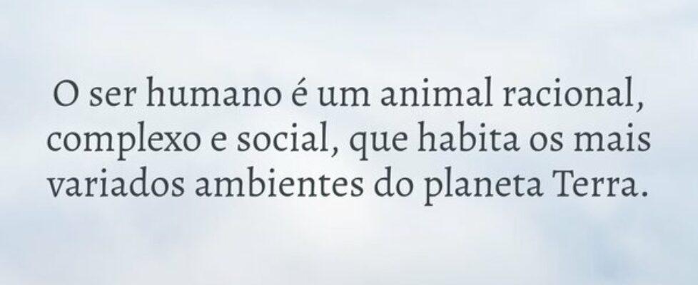 O ser humano é um animal racional, complexo e soci... Kiel Yam