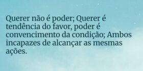 ⁠Querer não é poder; Querer é tendência do favor, ... Kiel Yam