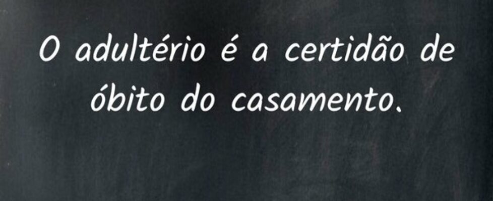 O adultério é a certidão de óbito do casamento.... LASANA LUKATA