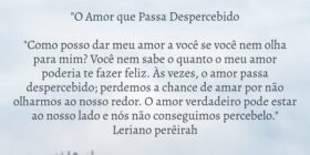 "O Amor que Passa Despercebido "Como p... Leriano Silva