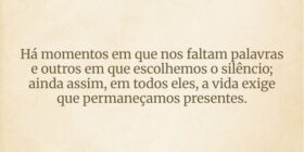 Há momentos em que nos faltam palavras e outros em... Marilene Mesquita