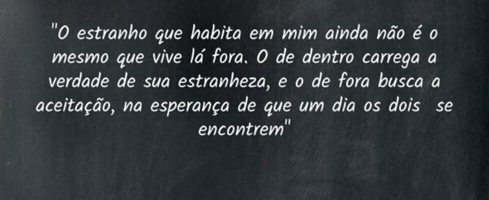 "O estranho que habita em mim ainda não é o m... Marilene Mesquita