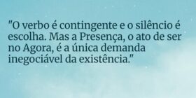 "O verbo é contingente e o silêncio é escolha... Marilene Mesquita
