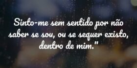 Sinto-me sem sentido por não saber se sou, ou se s... Marilene Mesquita