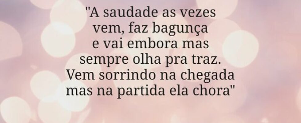 "A saudade as vezes  vem, faz bagunça  e vai ... Miltão Cavalcanti