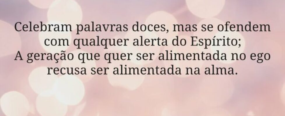 Celebram palavras doces, mas se ofendem com qualqu... Miriamleal