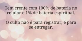 Tem crente com 100% de bateria no celular e 1% de ... Miriamleal