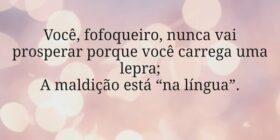 Você, fofoqueiro, nunca vai prosperar porque você ... Miriamleal