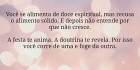 Você se alimenta de doce espiritual, mas recusa o ... Miriamleal