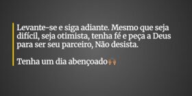 Levante-se e siga adiante. Mesmo que seja difícil,... nilcitações