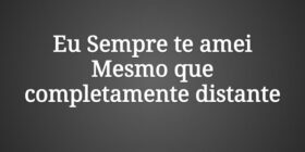 ⁠Eu Sempre te amei Mesmo que completamente distant... Priscila hadassah