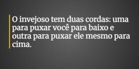 O invejoso tem duas cordas: uma para puxar você pa... Pr. Wellington Cleiton