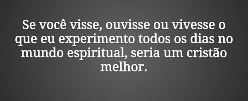 Se você visse, ouvisse ou vivesse o que eu experim... Pr. Wellington Cleiton