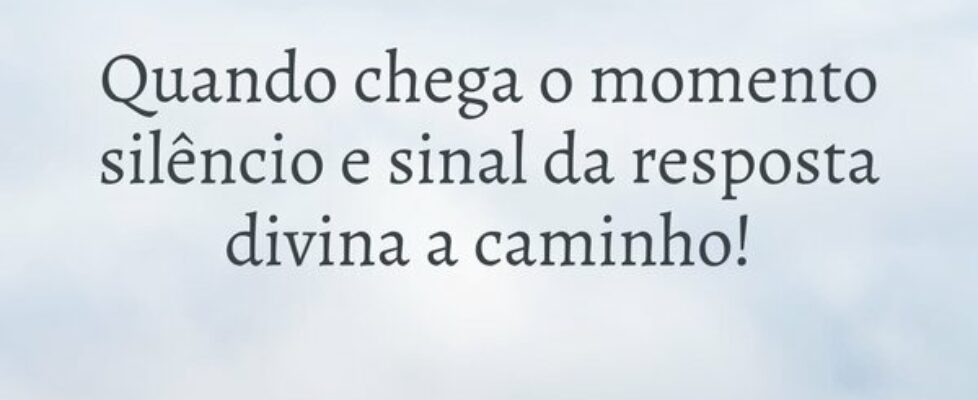 Quando chega o momento silêncio e sinal da respost... Priscila hadassah