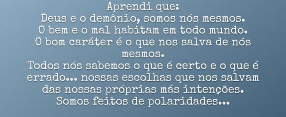 Aprendi que: Deus e o demônio, somos nós mesmos. O... Rev. Rodrigo Jacinto