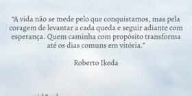 “A vida não se mede pelo que conquistamos, mas pel... Roberto Ikeda