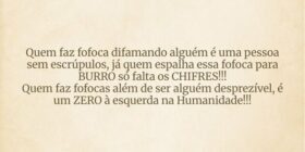 Quem faz fofoca difamando alguém é uma pessoa sem ... Ronaldo Perrotta