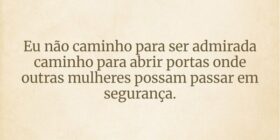 Eu não caminho para ser admirada caminho para abri... Rosana Castro