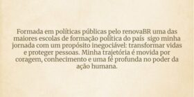 Formada em políticas públicas pelo renovaBR uma da... Rosana Castro