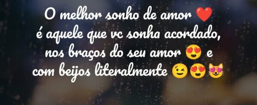 O melhor sonho de amor ❤️  é aquele que vc sonha a... Sbt9