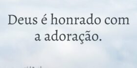 Deus é honrado com a adoração.... sjanuario10