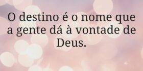 O destino é o nome que a gente dá à vontade de Deu... sjanuario10