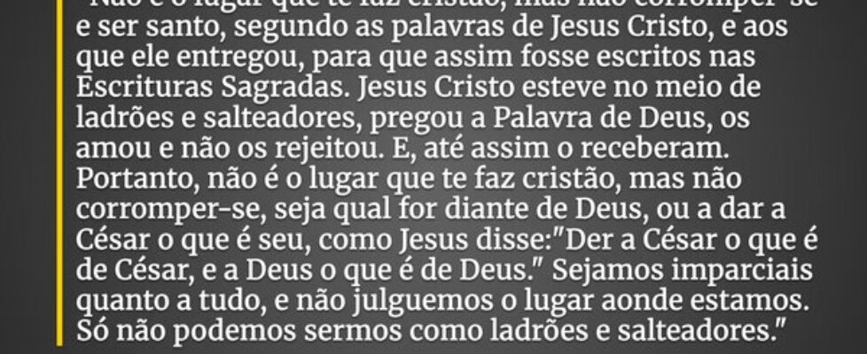 "Não é o lugar que te faz cristão, mas não co... Silas Salatiel