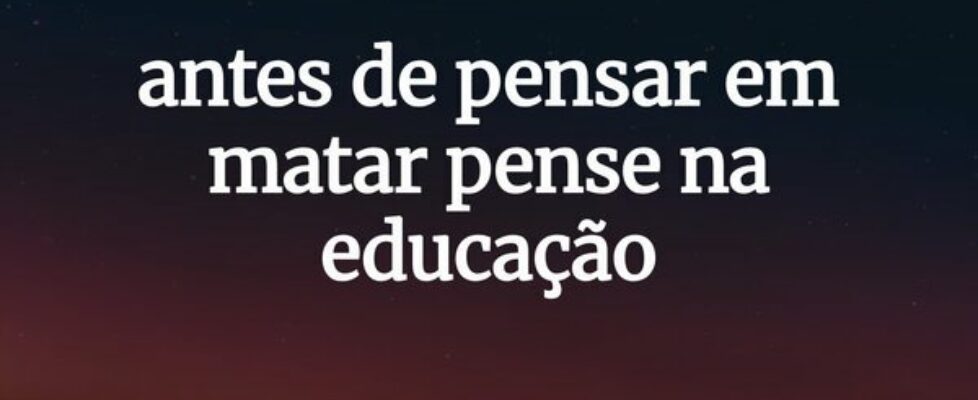 antes de pensar em matar pense na educação... socrates 200