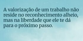 A valorização de um trabalho não reside no reconhe... Stackyz