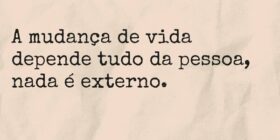 A mudança de vida depende tudo da pessoa, nada é e... TÁRSIS CAMPOS