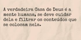 A verdadeira Casa de Deus é a mente humana, se dev... TÁRSIS CAMPOS
