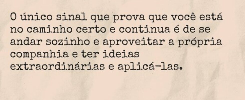 O único sinal que prova que você está no caminho c... TÁRSIS CAMPOS