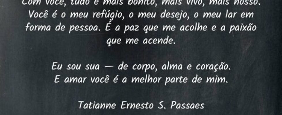 ⁠Com você, eu me sinto inteira. Com você, tudo é m... Tatianne Ernesto Passaes