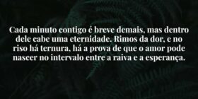 Cada minuto contigo é breve demais, mas dentro del... Tatianne Ernesto S. Passaes
