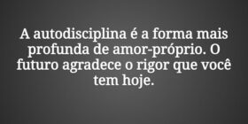 A autodisciplina é a forma mais profunda de amor-p... Tiago Scheimann
