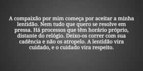 A compaixão por mim começa por aceitar a minha len... Tiago Scheimann