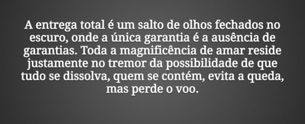 A entrega total é um salto de olhos fechados no es... Tiago Scheimann
