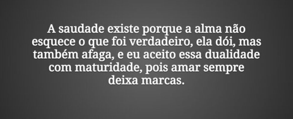 A saudade existe porque a alma não esquece o que f... Tiago Scheimann