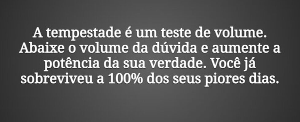 A tempestade é um teste de volume. Abaixe o volume... Tiago Scheimann
