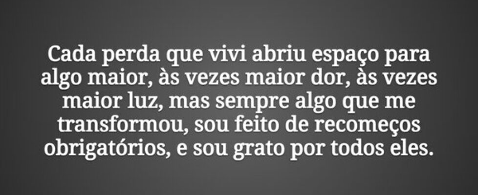 Cada perda que vivi abriu espaço para algo maior, ... Tiago Scheimann
